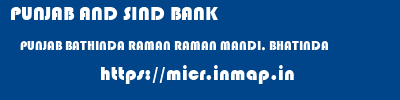 PUNJAB AND SIND BANK  PUNJAB BATHINDA RAMAN RAMAN MANDI, BHATINDA  micr code